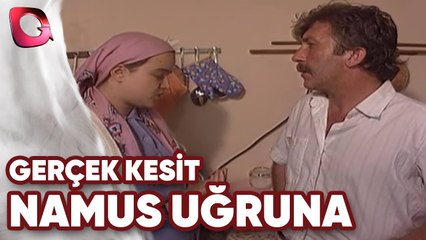 Download Video: GERÇEK KESİT - NAMUS UĞRUNA