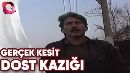 GERÇEK KESİT - DOST KAZIĞI