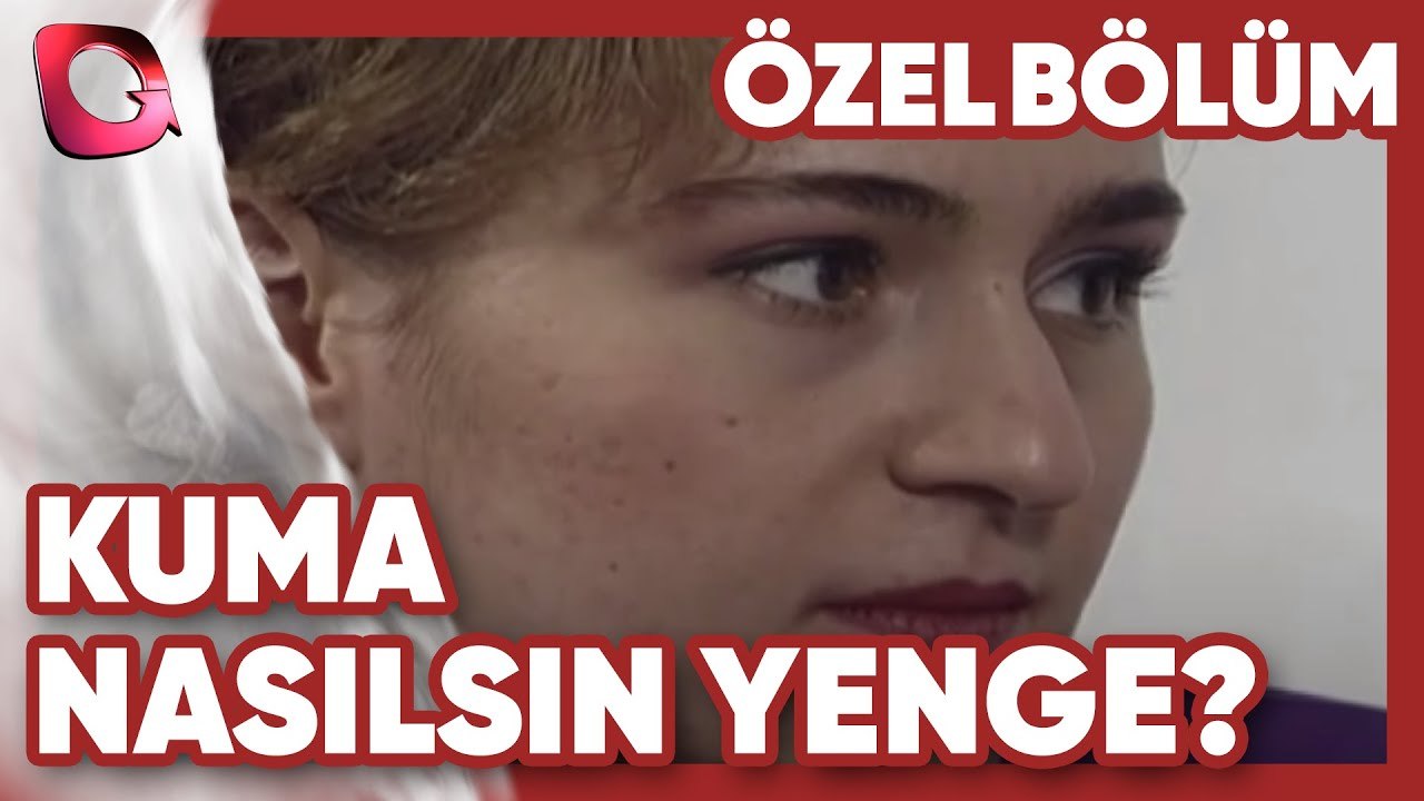 Nasılsın Yenge - Kuma | Gerçek Kesit Özel Bölüm