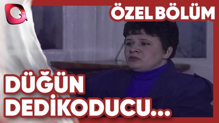 Dedikoducu Şerife! - Düğün | Gerçek Kesit Özel Bölüm