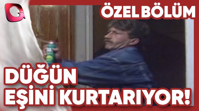 Sarı Bıyık, Eşini Kurtarıyor! - Düğün | Gerçek Kesit Özel Bölüm