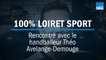 100% LOIRET SPORT - Rencontre avec le handballeur du Saran Loiret Handball Théo Avelange-Demouge
