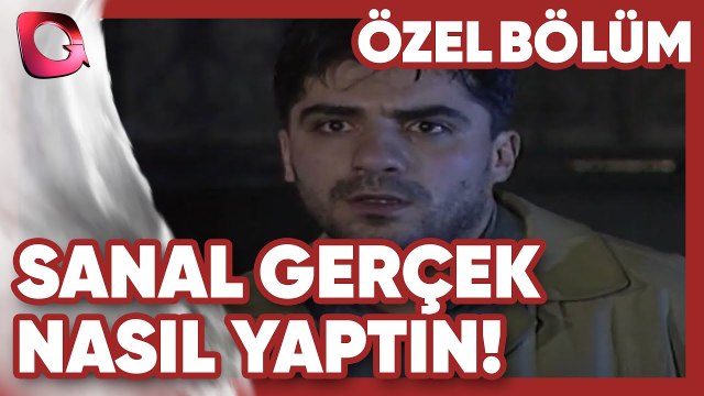 Nasıl Yaptın! - Sanal Gerçek | Gerçek Kesit Özel Bölüm