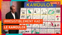 Irrésistiblement Kad ! - Le Kamoulox - Comédie+