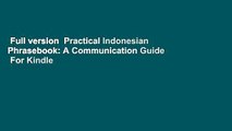 Full version  Practical Indonesian Phrasebook: A Communication Guide  For Kindle