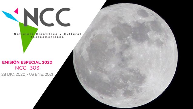 Noticiero Científico y Cultural Iberoamericano. Emisión Especial 303. 28 de Diciembre 03 Enero 2020