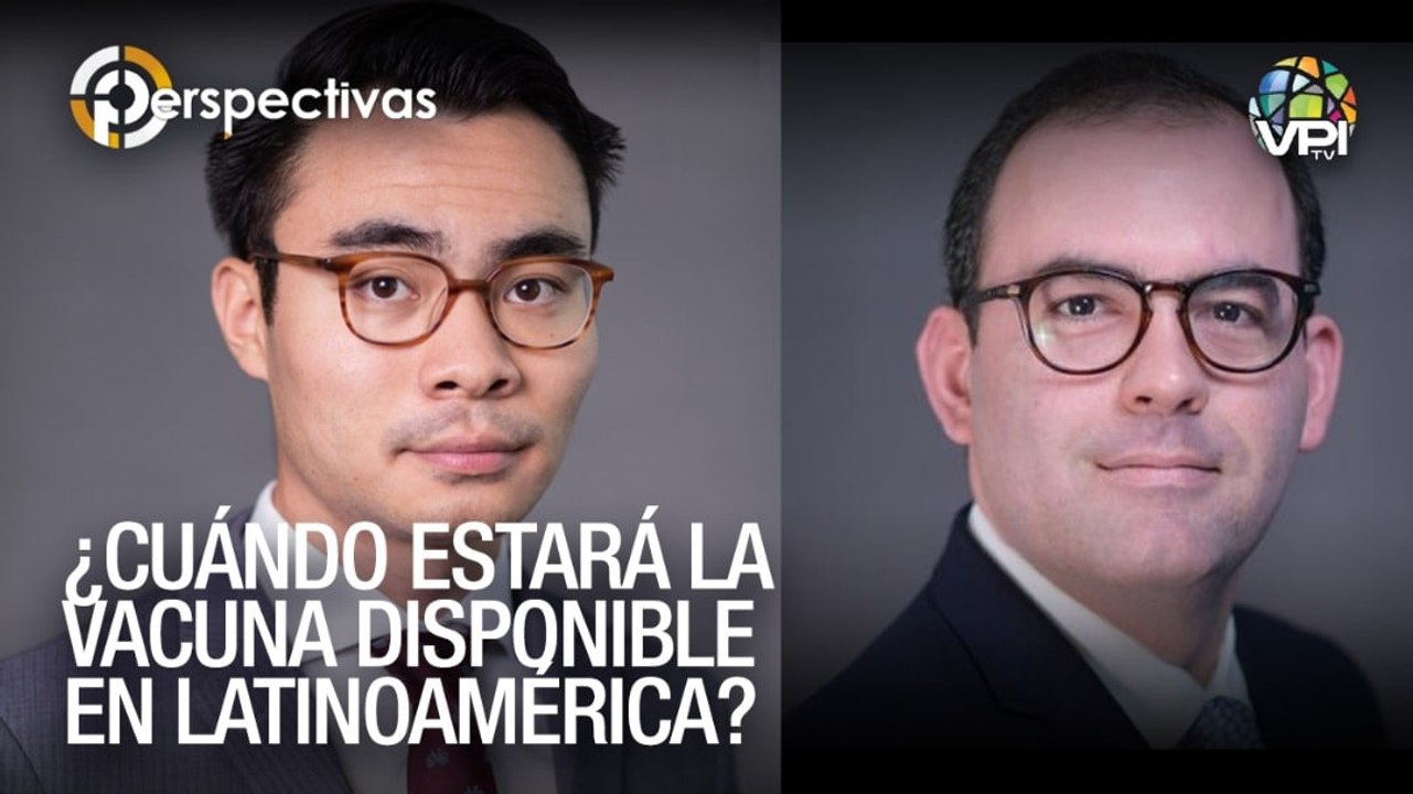 ¿Cuándo estará disponible la vacuna en Latinoamérica? - Perspectivas - VPItv