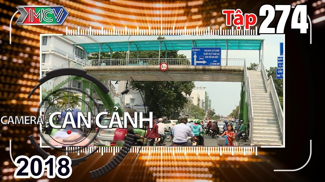 CAMERA CẬN CẢNH | Tập 274 FULL | Cầu bộ hành vắng người - Ẩn họa rình rập - Dải phân cách xuống cấp