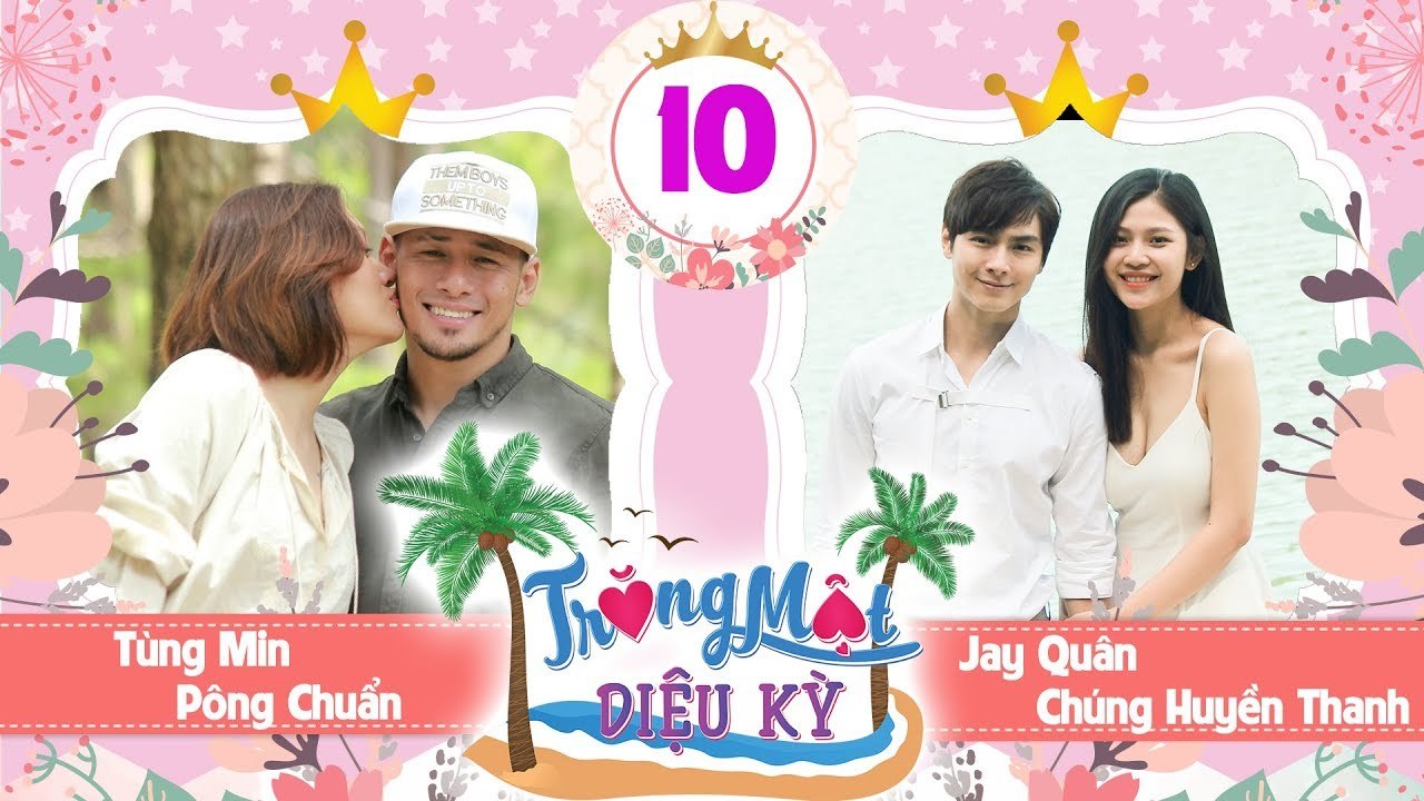 TRĂNG MẬT DIỆU KỲ #10 FULL | Jay Quân - Chúng Huyền Thanh tiết lộ 'chuyện yêu'...7 lần/tuần mới đủ