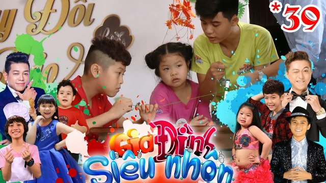 GIA ĐÌNH SIÊU NHỘN | GDSN #39 FULL | Hoàng Long một mình gánh team - Gia Khiêm hoá cá mập cụ