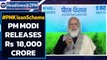 PM Modi releases Rs.18000 Cr into bank account of 9 Cr farmers|Oneindia News