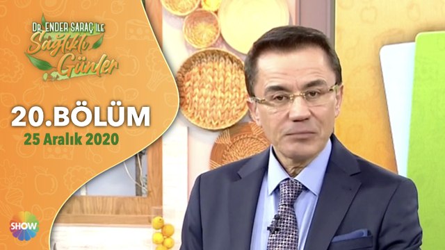 Dr. Ender Saraç ile Sağlıklı Günler 20. Bölüm | 25 Aralık 2020