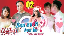 HẸN ĂN TRƯA #2 UNCUT | Nữ game thủ bấm nút hẹn hò vì tự tin tình trường chinh phục chàng điều dưỡng