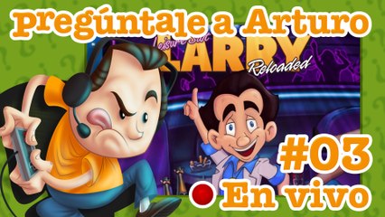 Leisure Suit Larry: Reloaded #03 | Pregúntale a Arturo en Vivo (23/12/2020)