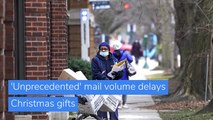 'Unprecedented' mail volume delays Christmas gifts, and other top stories in US news from December 26, 2020.