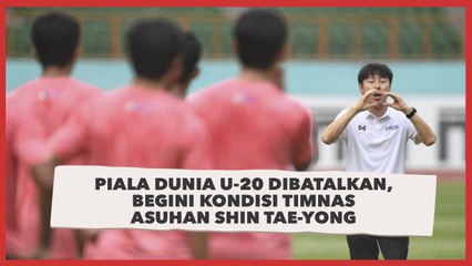 Piala Dunia U-20 Dibatalkan, Begini Kondisi Timnas Asuhan Shin Tae-yong