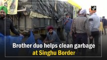 Two Sikh brothers help clean garbage at Singhu Border