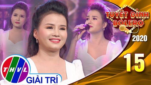 Tuyệt đỉnh Bolero 2020 - Tập 15: Mưa nửa đêm - Thẩm Thúy Hà