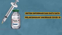 Pemerintah Siapkan Sistem Informasi dan Satu Data Pelaksanaan Vaksinasi COVID-19