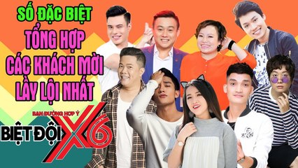 BIỆT ĐỘI X6 | TẬP ĐẶC BIỆT | AI LẦY LỘI NHẤT: Hữu Vi bị Sĩ Thanh sàm sỡ - Phát La mặc đồ ngủ đi quay