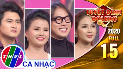 Tuyệt đỉnh Bolero 2020 - Tập 15 FULL: Tình còn vương