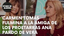 Carmen Tomás FULMINA a la amiga de los PROETARRAS Ana Pardo de Vera