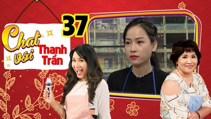 CHAT VỚI THANH TRẦN #37 FULL | Mẹ bầu song thai mổ U NANG to bằng em bé LY HÔN vì chồng hời hợt 