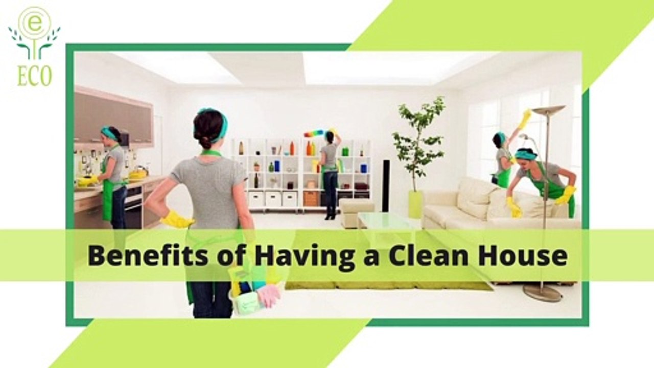 Benefits of having a Clean House