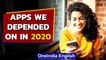 Apps that got us through lockdown | Most downloaded apps 2020 | Oneindia News