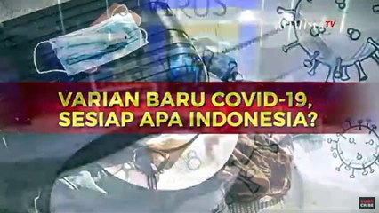 Sesiap Apa Indonesia Menghadapi Varian Baru Covid-19?