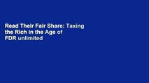 Read Their Fair Share: Taxing the Rich in the Age of FDR unlimited
