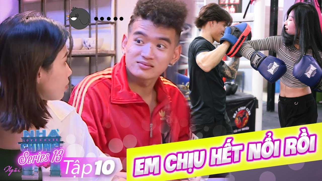 Ngôi Nhà Chung–Love House | Series 13 - Tập 10 :Việc của anh là THAY ĐỔI TÍNH CÁCH, đừng như vậy nữa