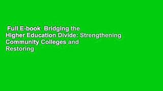Full E-book  Bridging the Higher Education Divide: Strengthening Community Colleges and Restoring