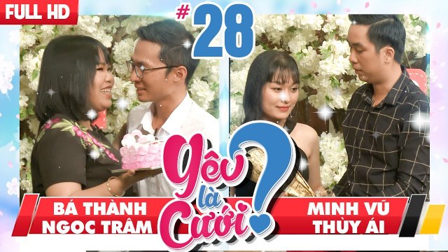 YÊU LÀ CƯỚI? | YLC #28 UNCUT | Bá Thành - Ngọc Trâm | Minh Vũ - Thùy Ái | 280418