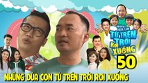 NHỮNG ĐỨA CON TỪ TRÊN TRỜI RƠI XUỐNG | TẬP 50 | Hoàng Rapper làm bồ câu đưa thư cho Tiến Luật-Lê Lộc