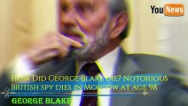 How Did George Blake die Notorious British spy dies in Moscow at age 98