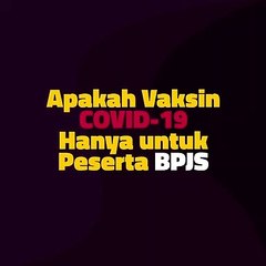 Motiongrafis : Apakah Vaksin Covid19 Hanya Untuk Peserta BPJS ??