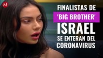 El momento en que finalistas de 'Big Brother' en Israel se enteran del coronavirus
