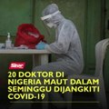20 doktor di Nigeria maut dalam seminggu dijangkiti Covid-19