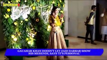 Gauahar Khan Doesn't Let Zaid Darbar Show His Mehendi, Says 'It's Personal' | SpotboyE