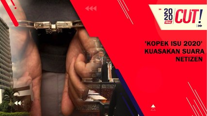 'Kopek Isu 2020' kuasakan suara netizen