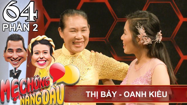 Mẹ chồng - nàng dâu khác vùng miền nói chuyện KHÔNG AI HIỂU AI | Thị Bảy - Oanh Kiều | MCND #64