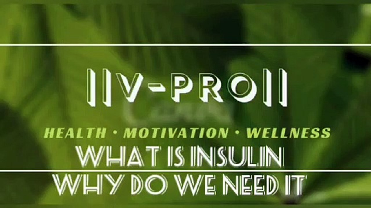 What is Insulin | Why Do We Need Insulin  To Be Healthy