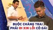 Chàng trai BUỘC PHẢI XIN LỖI BẠN GÁI vì đưa ra YÊU CẦU NÀY khiến bà mối NÓNG MẶT TỨC TỐI