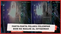 Fakta-fakta Pelaku Pelempar Bom ke Masjid Al Istiqomah