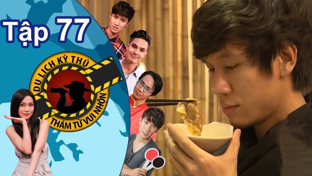 NHỮNG THÁM TỬ VUI NHỘN | Tập 77 UNCUT | Bò nhúng chấm trứng tươi | Dụng cụ leo dừa đặc biệt