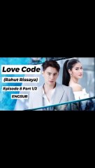 [EngSub] Love Code (Rahut Rissaya)  Episode 8 Part 2/2