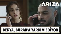 Derya, Burak'a yardım ediyor | Arıza 16. Bölüm