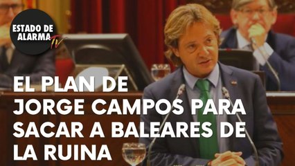 CAMPOS propone BAJAR IMPUESTOS para sacar a BALEARES de la RUINA pero la IZQUIERDA se NIEGA