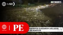 Huaycos aislaron a 7 distritos de Huarochirí | Primera Edición